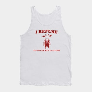 Refuse To Tolerate Lactose - Vintage Shirt, Retro Lactose T-Shirt, Funny 90s Tank Top